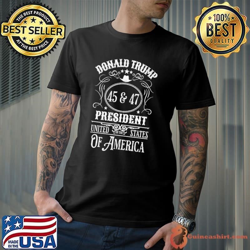 Donald Trump 45 & 47 United Of The States of America T-Shirt