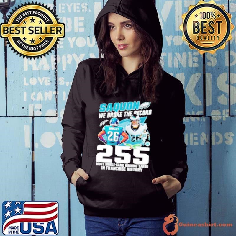 Eagles Saquon We Broke The Record 255 Most Single Game Rushing Yards In Franchise History Hoodie
