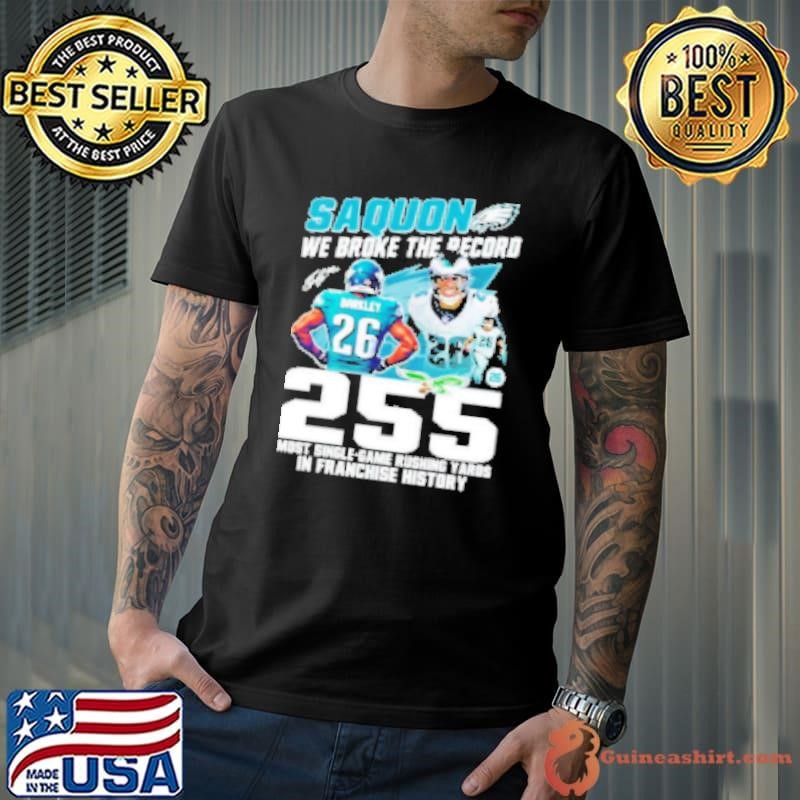 Eagles Saquon We Broke The Record 255 Most Single Game Rushing Yards In Franchise History Unisex