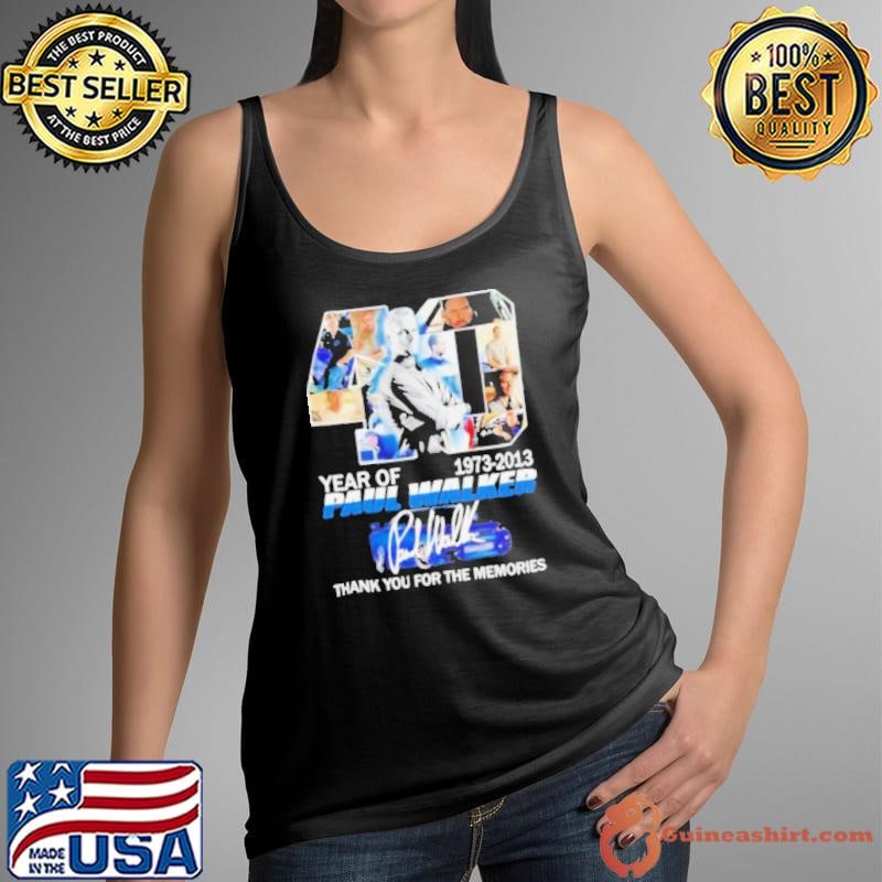 Fast and Furious 40 Years of Paul Walker thank you for the memories signature shirt