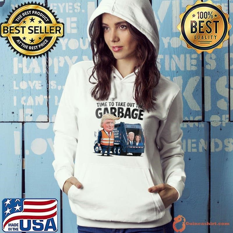 Garbage For Trump 2024 Funny Time To Take Out Garbage Biden Hoodie