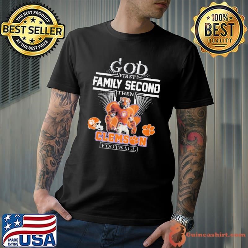 God First Family Second Then Clemson Football Shirt