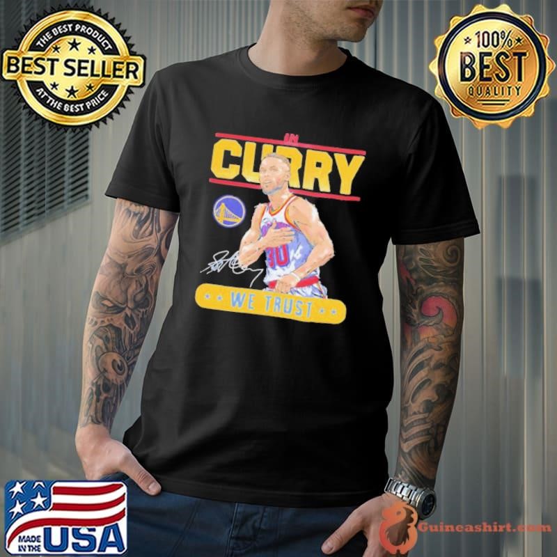 Golden State Warriors in Steph Curry we trust signature Unisex