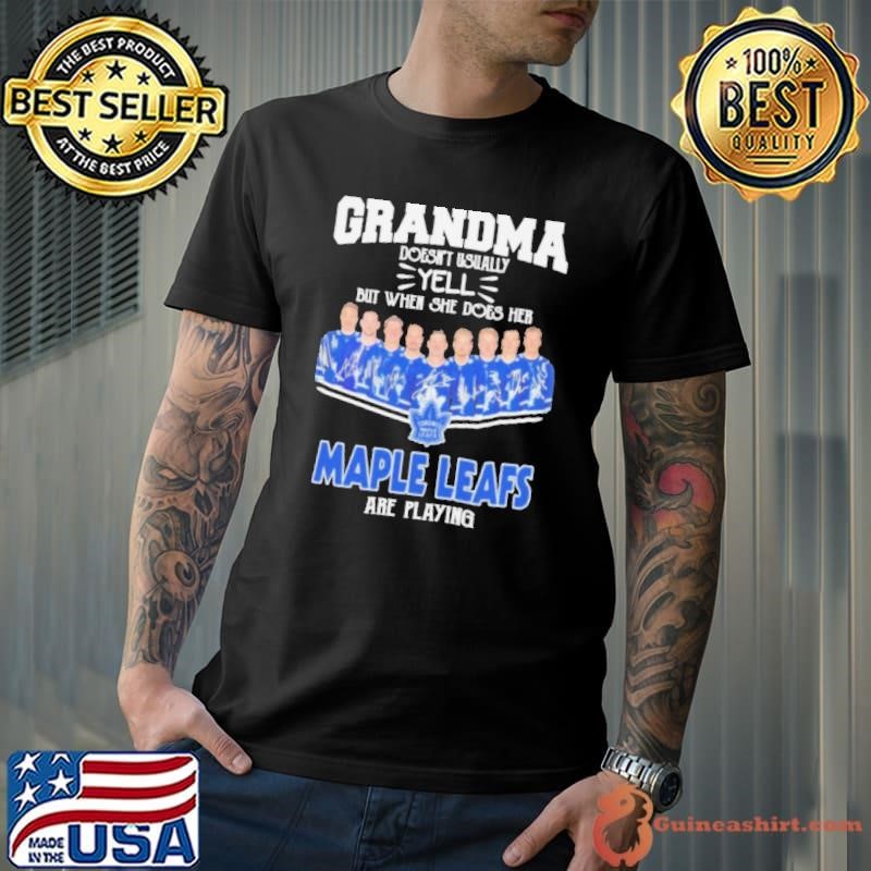 Grandma Doesn’t Usually Yell But When She Does Her Toronto Hockey Are Playing Signatures Unisex