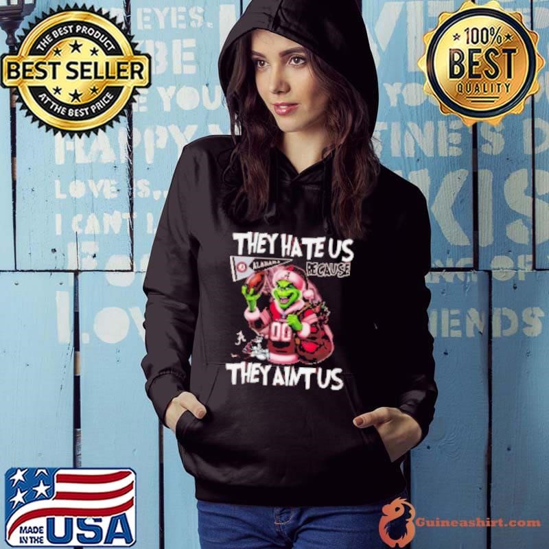 Grinch Alabama Crimson Tide They Hate Us Because They Ain't Us Hoodie