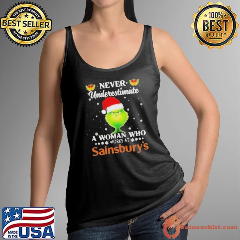 Grinch Never Underestimate A Woman Who Works At Sainsbury’s Christmas Shirt