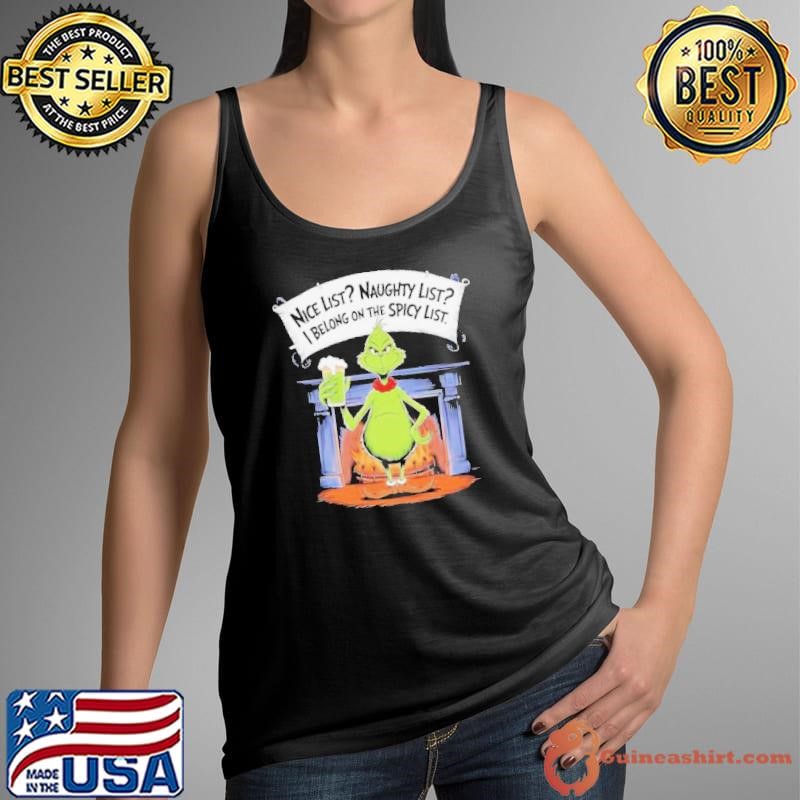 Grinch nice list naughty list I belong on the spicy list Christmas shirt