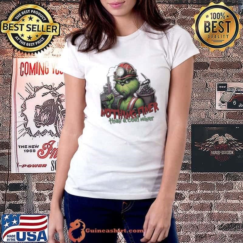 Grinch nothing finer than a coal miner Merry Christmas shirt