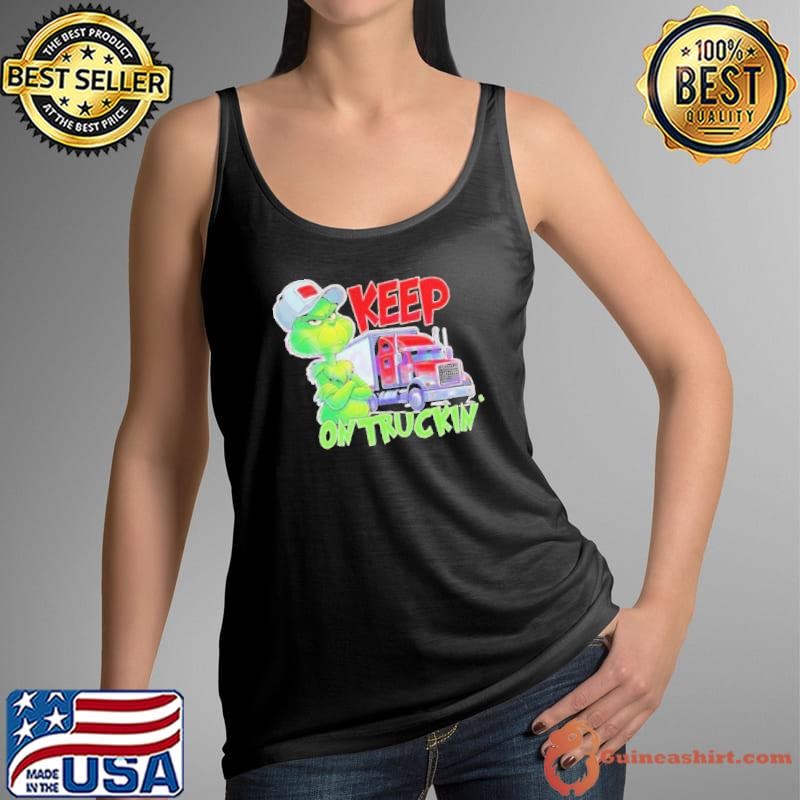 Grinch truck driver keep on truckin shirt