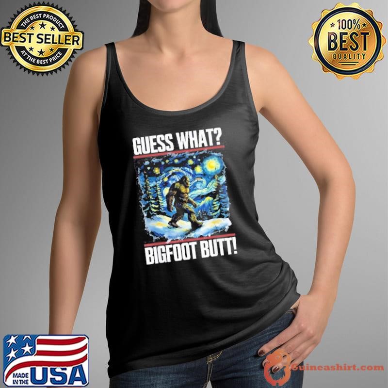 Guess What Bigfoot Butt Funny Starry Night Sasquatch Tank Top