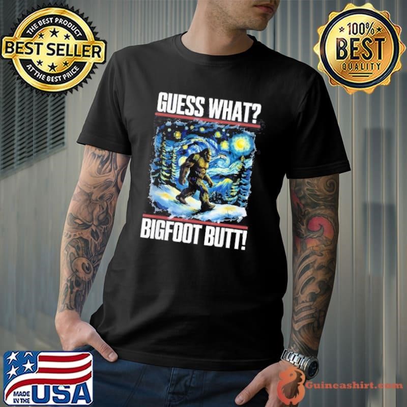 Guess What Bigfoot Butt Funny Starry Night Sasquatch Unisex