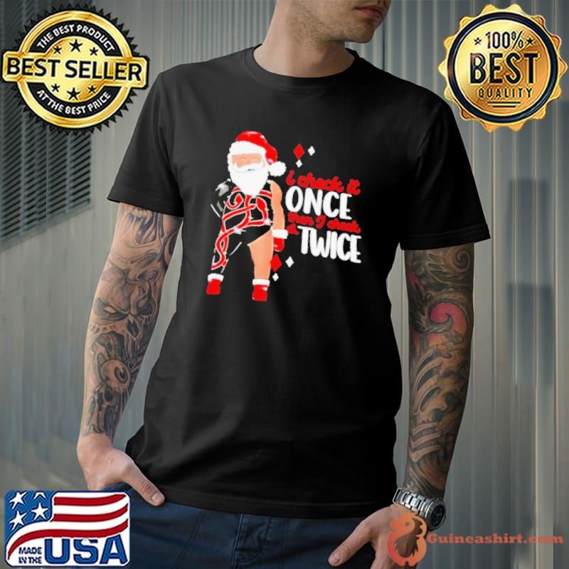 I check it once then I check it twice Santa Christmas shirt