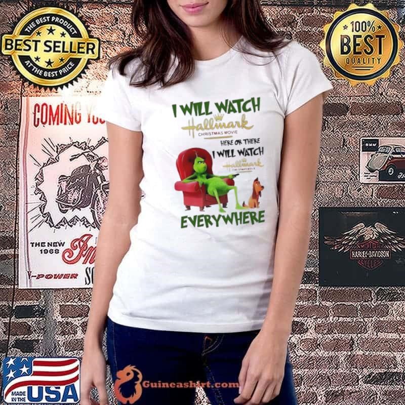I will watch Hallmark Christmas Movie Grinch and dog Christmas shirt