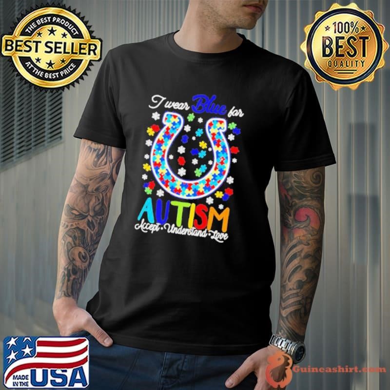 Indianapolis Colts I wear blue for Autism accept understand love Unisex