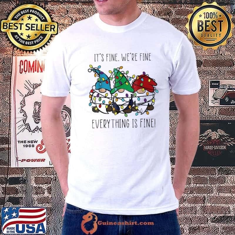 Its Fine Were Fine Everything Is Fine Gnome Teacher Xmas Unisex