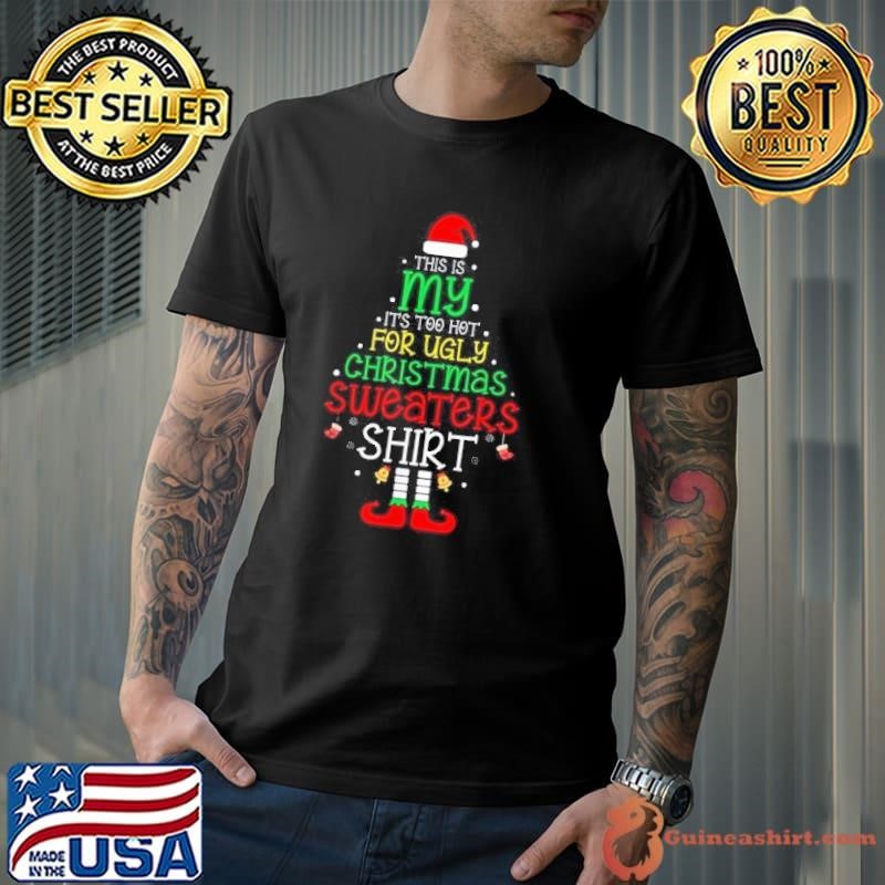Its Too Hot For Ugly Christmas Funny Xmas Men Shirt