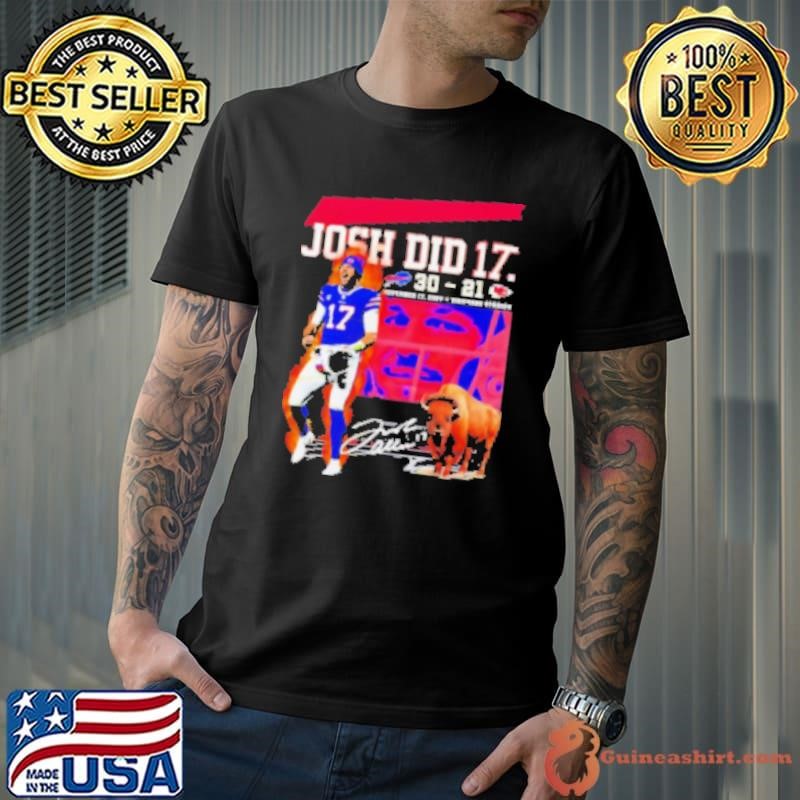 Josh Allen did it Buffalo Bills signature Shirt
