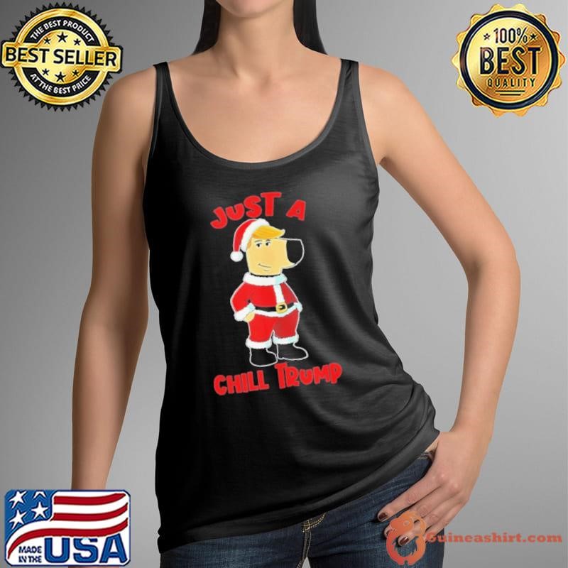 Just A Chill Trump Santa christmas shirt