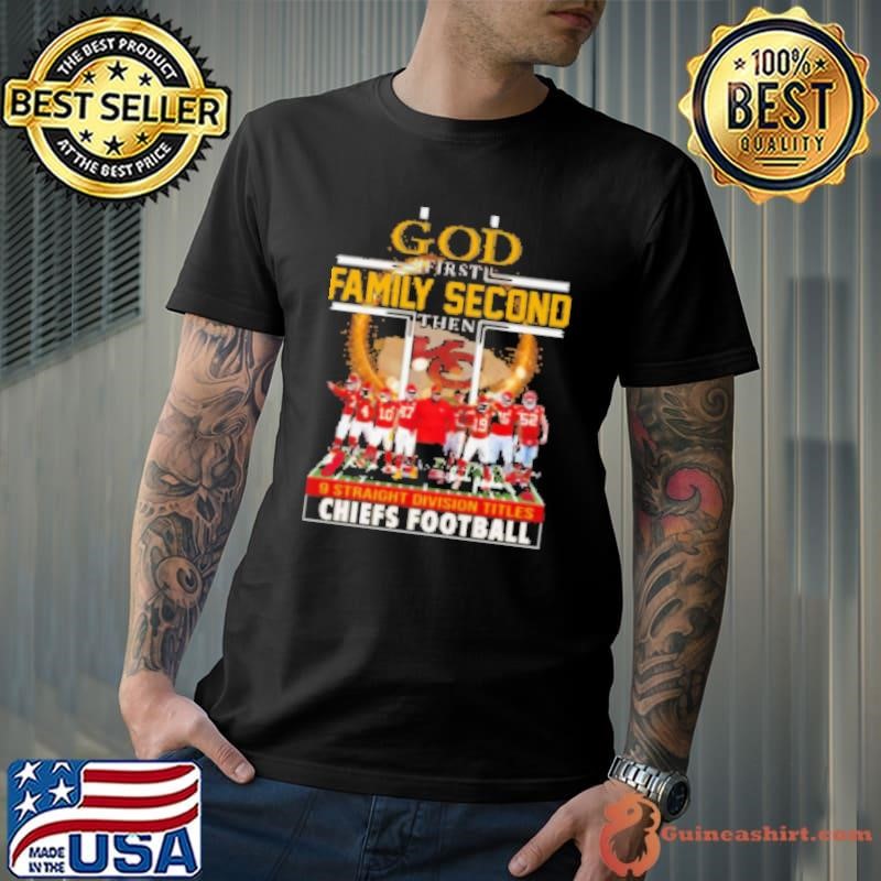 Kansas City God 1st Family 2nd The 9 Straight Division Titles Champs Shirt