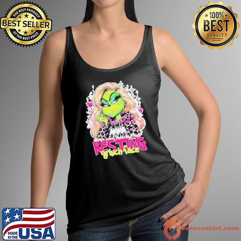 Mama Because I Have Resting Grinch Face Shirt