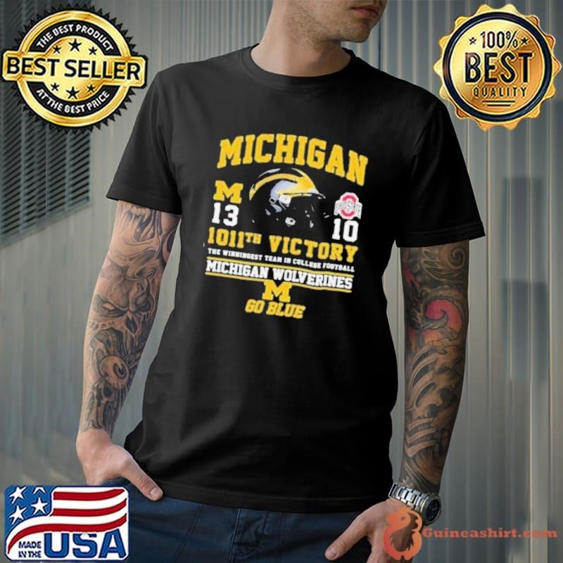 Michigan Wolverines 13 10 Ohio State Buckeyes 1011th Victory Go Blue Shirt