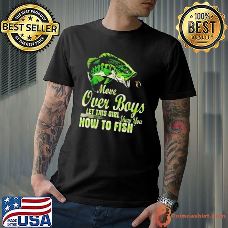 Move Over Boys Let This Girl Show You How To Fish Bass Fishing Unisex