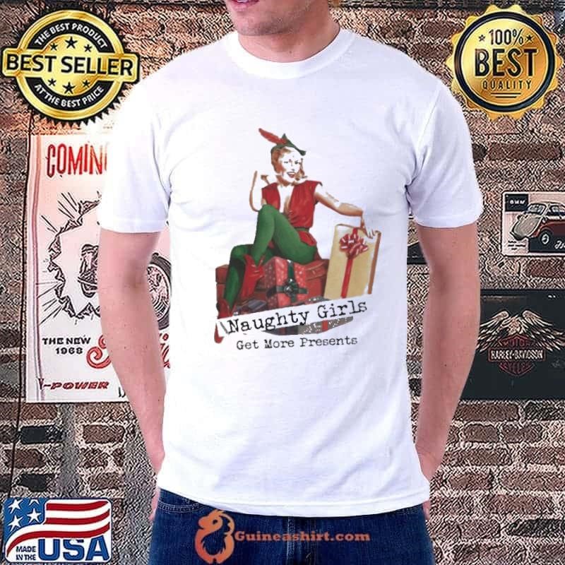 Naughty Girls Get More Presents Christmas Unisex