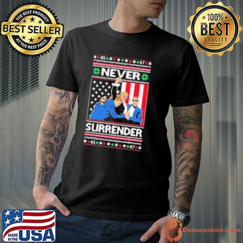 Never Surrender Pro Donald Trump Fight Fist Pump 2024 Ugly Christmas Shirt