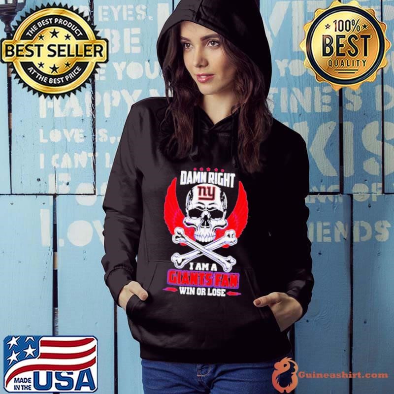 New York Giants skull and bones waterproof damn right I am a Giants fan win or lose Hoodie
