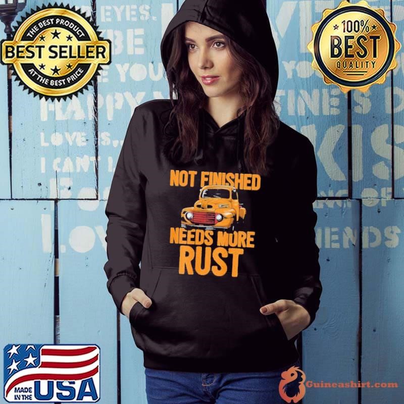 Not Finished Needs More Rust Print On Back Rat Rod Hoodie