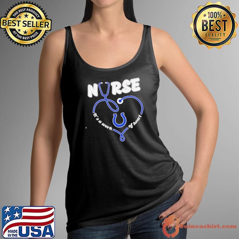 Nurse it’s a work of heart Indianapolis Colts shirt