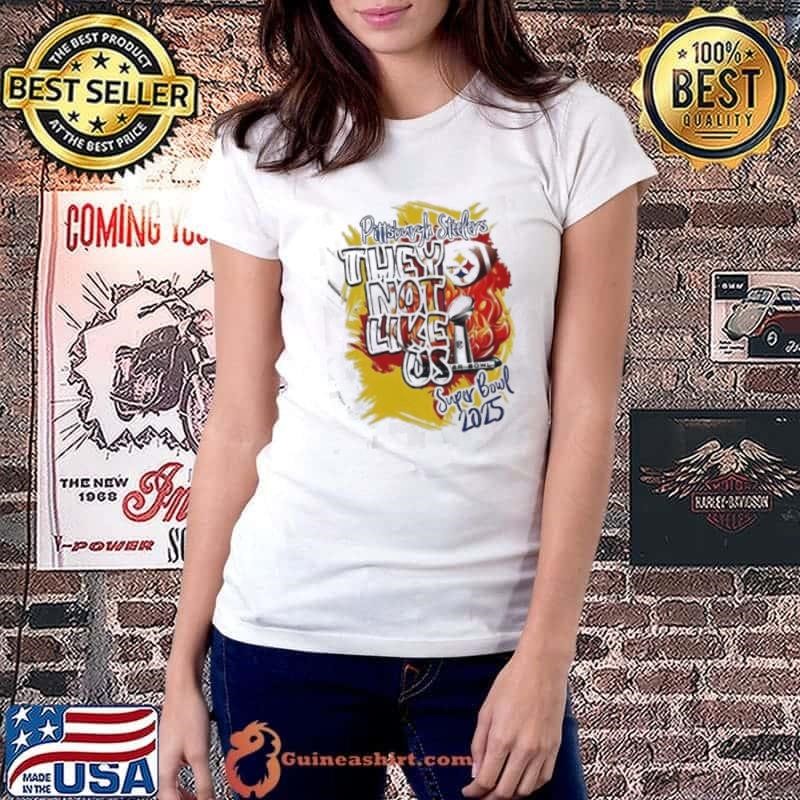Pittsburgh Steelers They Not Like Us Super Bowl 2025 Ladiestee