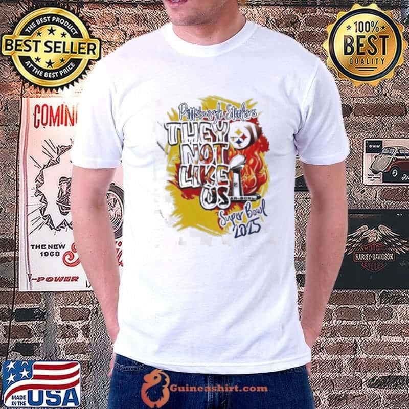 Pittsburgh Steelers They Not Like Us Super Bowl 2025 shirt