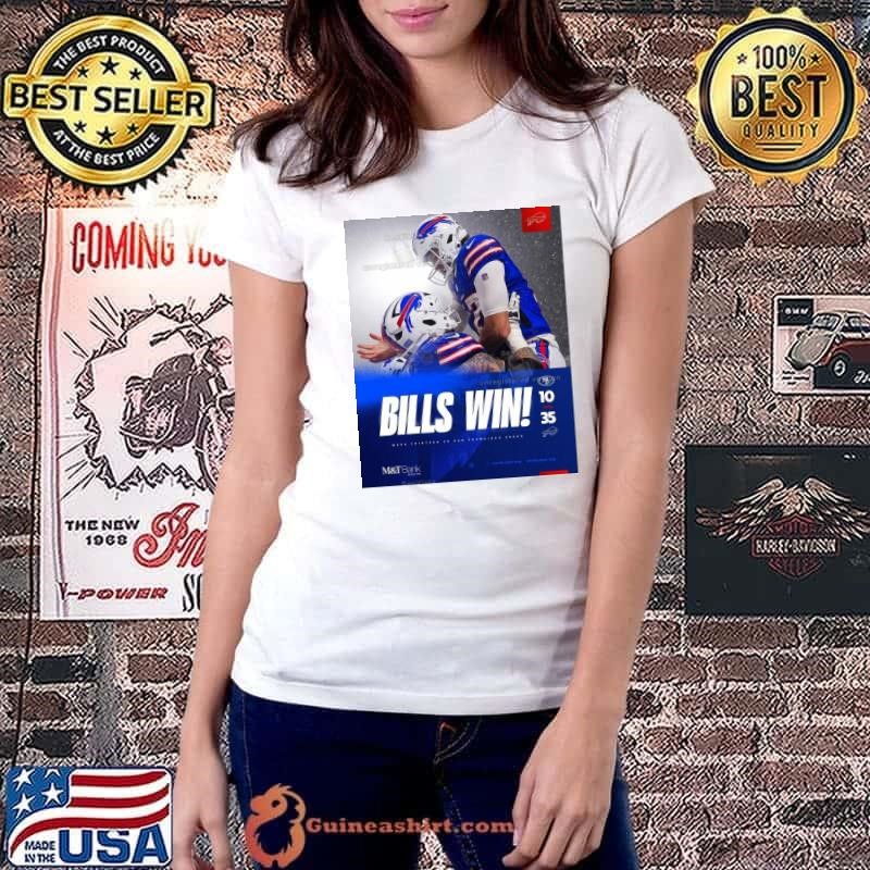 Poster NFL Football 2024 Bills Win Final San Francisco Vs Buffalo Bills 10 – 35 Week Thirteen shirt