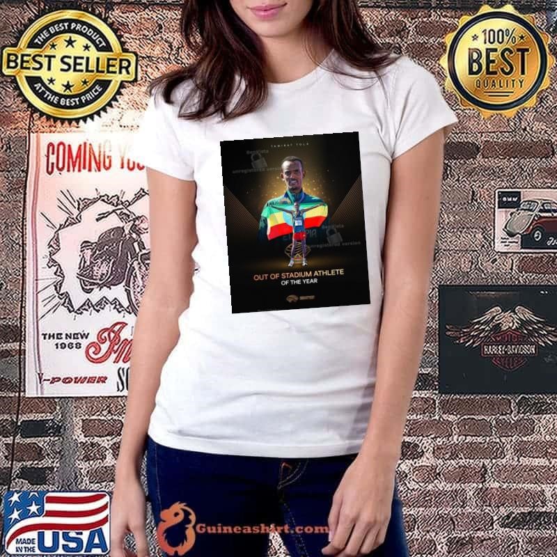 Poster Tamirat Tola Out Of Stadium Athlete Of The Year World Athletics Awards 2024 shirt