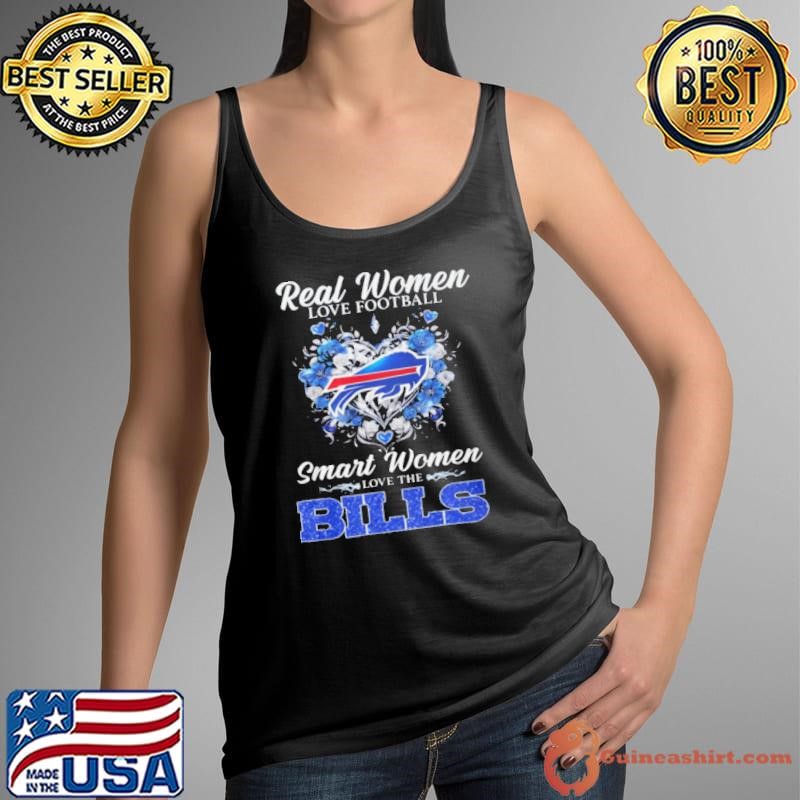 Real Women Love Football Smart Women Love The Bills Shirt