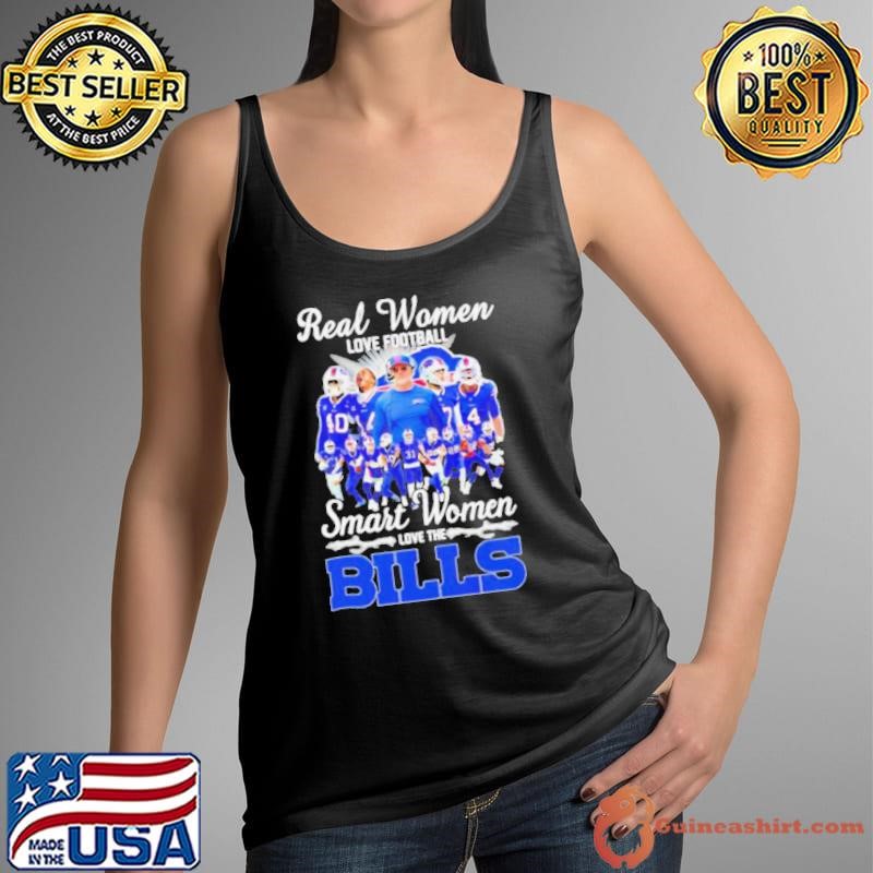 Real women love football smart women love the Buffalo Bills shirt