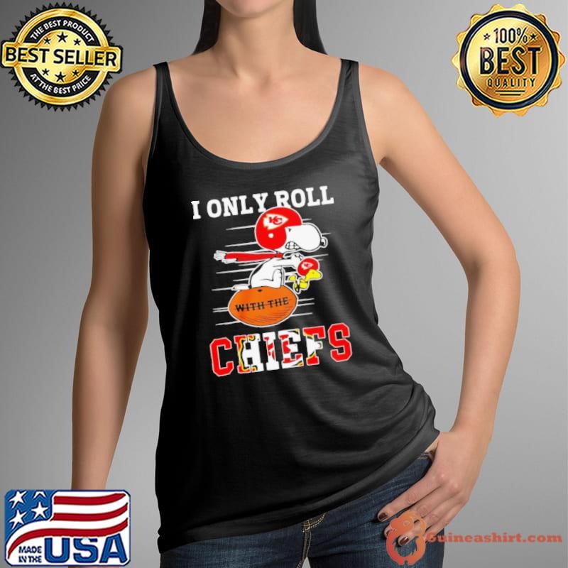 Snoopy I only roll with the Kansas City Chiefs shirt