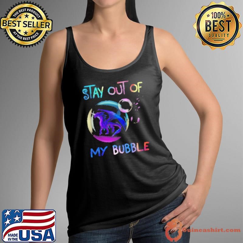 Stay Out Of My Bubble Dragon Shirt