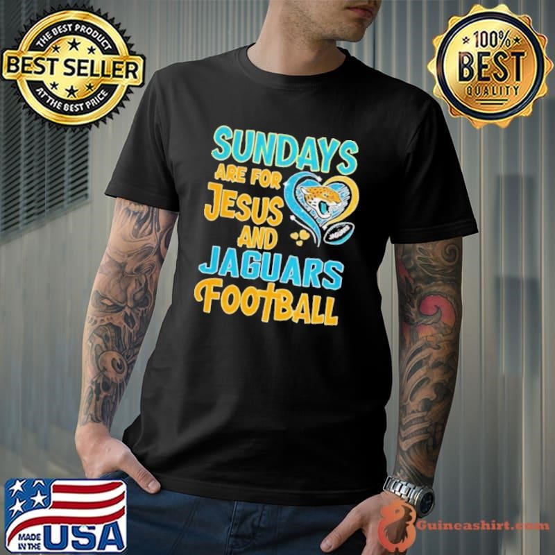 Sundays are for Jesus and Jacksonville Jaguars football shirt
