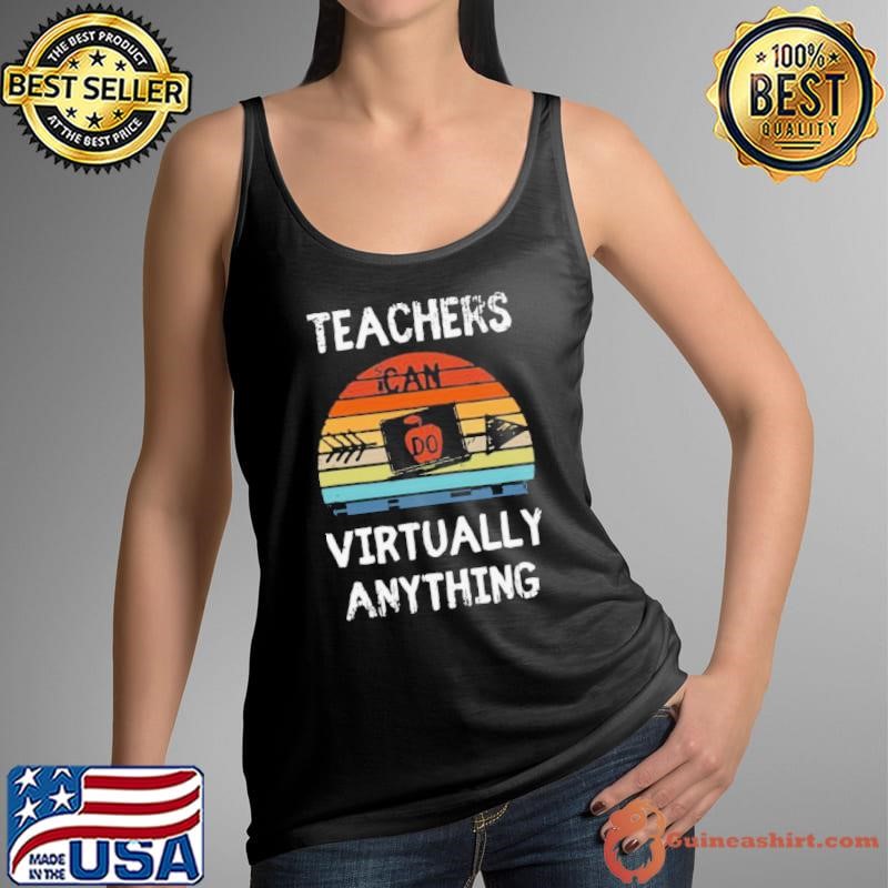 Teachers Can Do Virtually Anything Vintage shirt