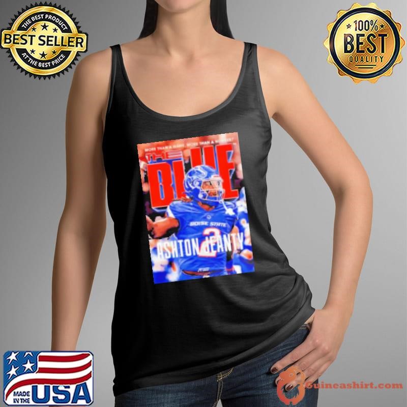 The Blue Ashton Jeanty Boise State Broncos more than a name more than a number Shirt