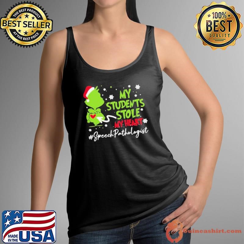 The Grinch My Students Stole My Heart #Speech Language Pathologist Christmas 2024 Gift shirt