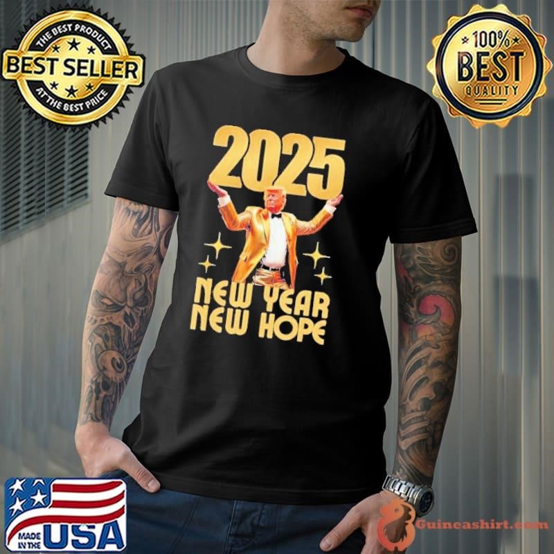 Trump 2025 New Year New Hope Shirt