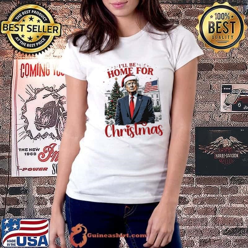 Vintage Funny Humorous Trump Ill Be Home For Christmas 2024 Ladiestee