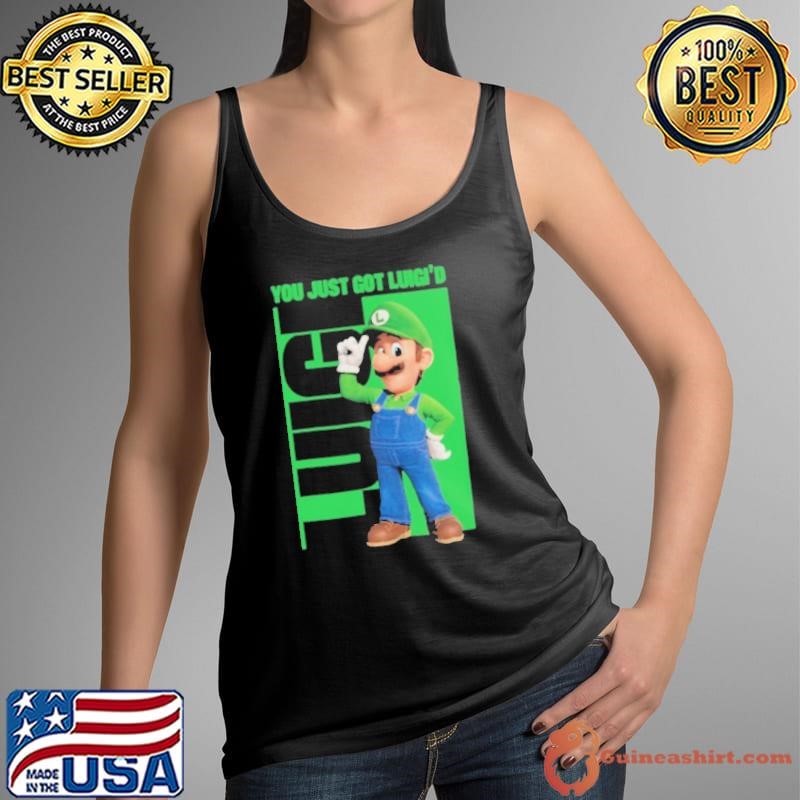 You Just Got Luigi’d Mario Shirt