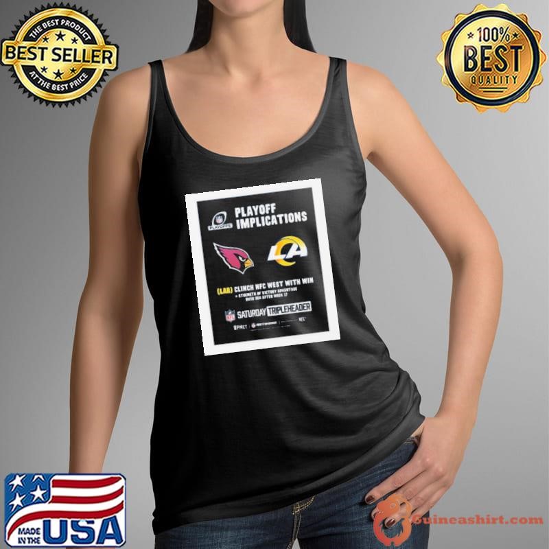 Arizona Cardinals Vs Los Angeles Rams NFL Playoff Implications LAR Clinch NFC West With Win Poster t shirt