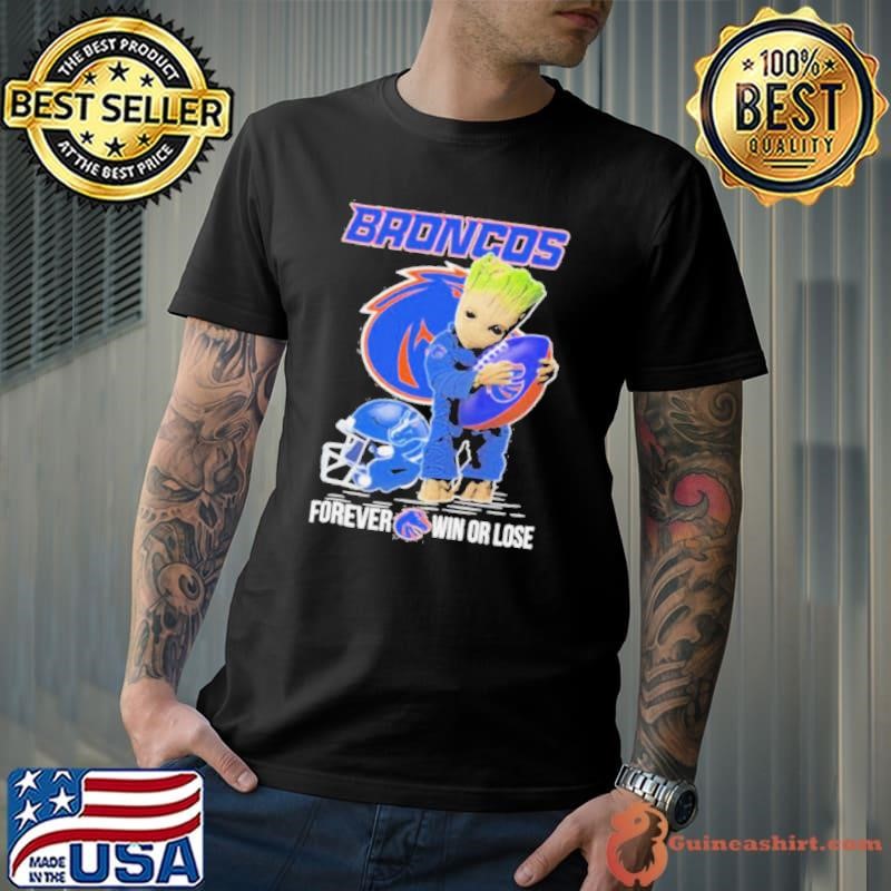 Baby Groot X Boise State Broncos Forever Win Or Lose Unisex