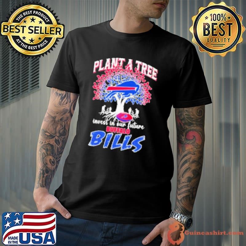 Buffalo Bills Plant A Tree Invest In Our Future Unisex