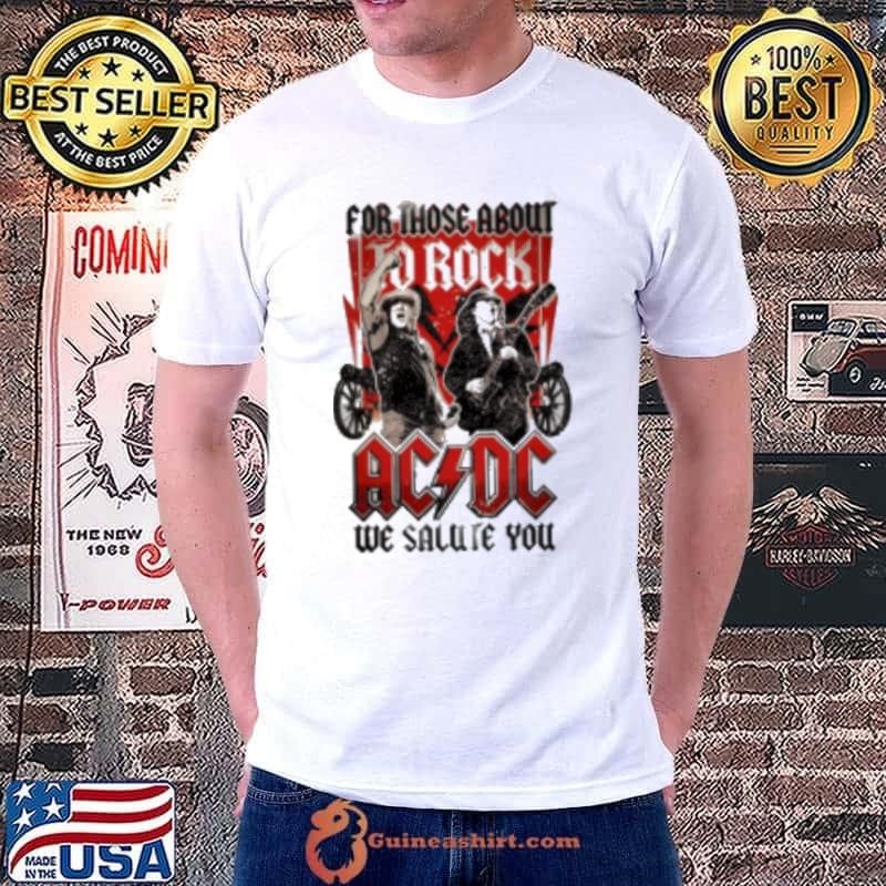 For Those About To Rock AC DC We Salute You Shirt